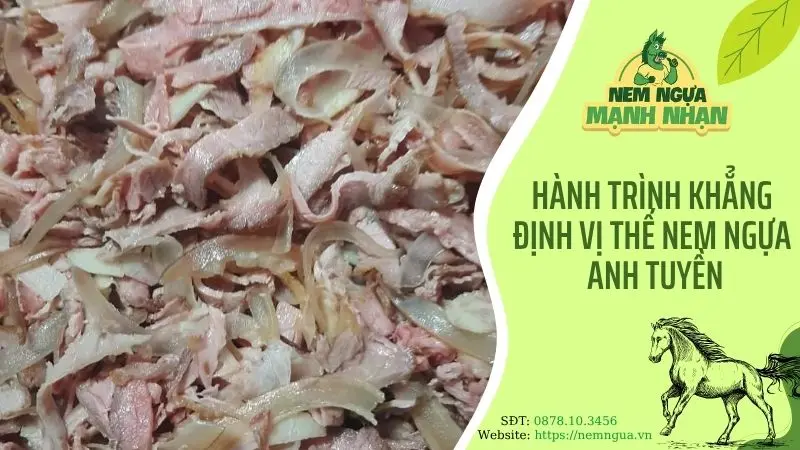 Hành trình khẳng định vị thế của nem ngựa Anh Tuyền