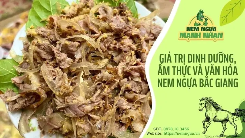 Giá trị dinh dưỡng, ẩm thực và văn hóa của nem ngựa Bắc Giang