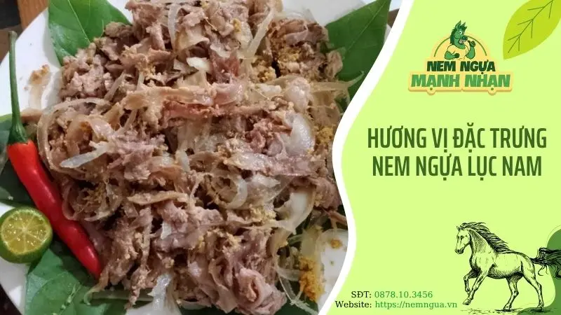 Hương vị đặc trưng của nem ngựa Lục Nam